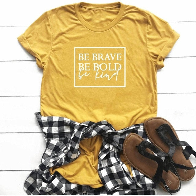 Be Brave Be Bold Be Kind Women's Christian t-shirt slogan fashion