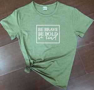 Be Brave Be Bold Be Kind Women's Christian t-shirt slogan fashion