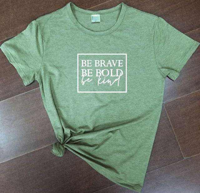 Be Brave Be Bold Be Kind Women's Christian t-shirt slogan fashion
