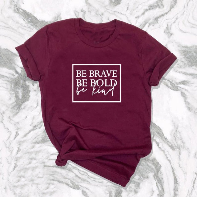 Be Brave Be Bold Be Kind Women's Christian t-shirt slogan fashion